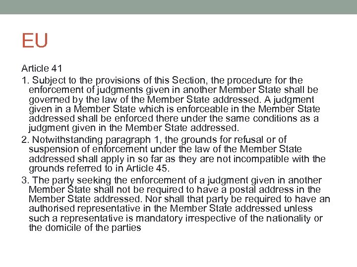 EU Article 41 1. Subject to the provisions of this Section, the procedure for