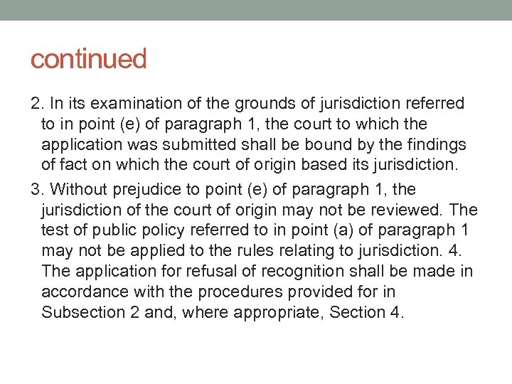 continued 2. In its examination of the grounds of jurisdiction referred to in point