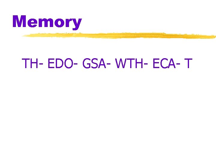 Memory TH- EDO- GSA- WTH- ECA- T 