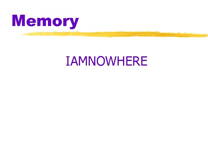 Memory IAMNOWHERE 