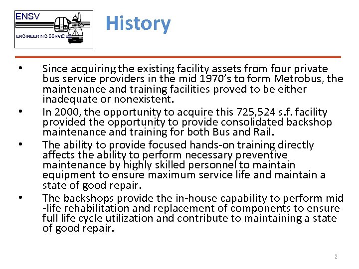 ENSV ENGINEERING SSRVICES • • History Since acquiring the existing facility assets from four