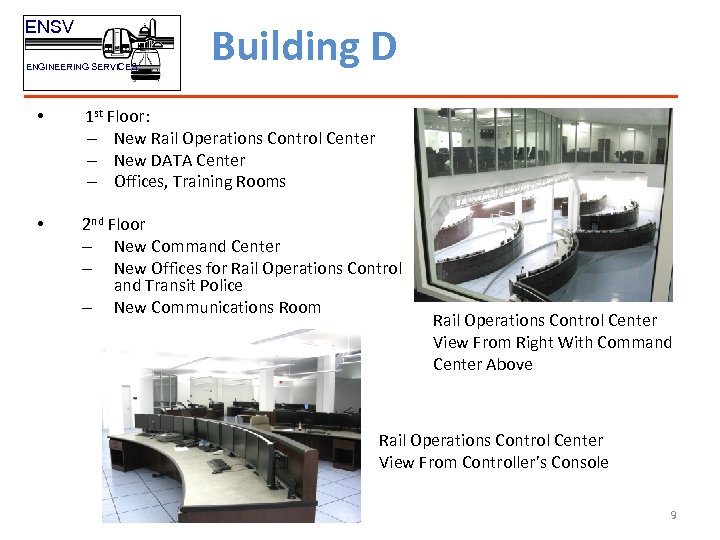 ENSV ENGINEERING SERVICES Building D • 1 st Floor: – New Rail Operations Control