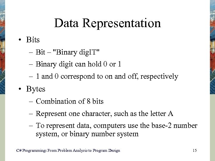 Data Representation • Bits – Bit – 