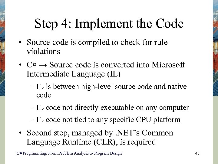 Step 4: Implement the Code • Source code is compiled to check for rule