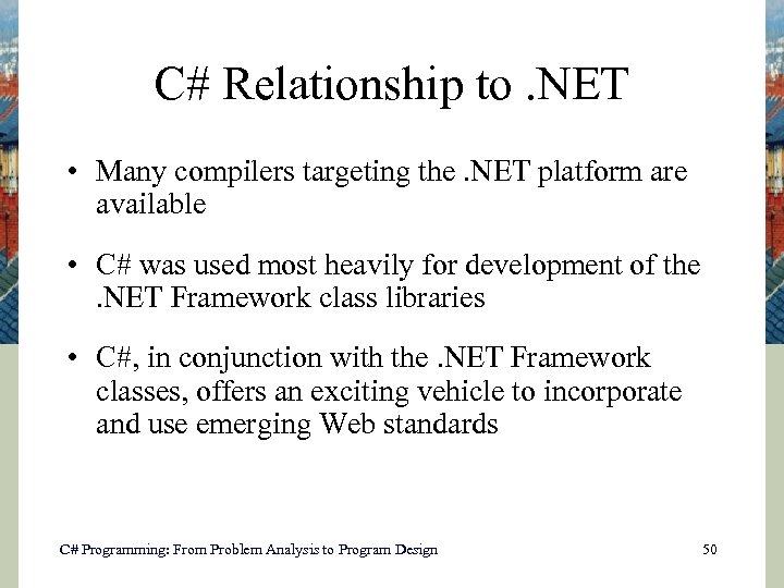 C# Relationship to. NET • Many compilers targeting the. NET platform are available •