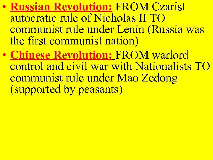  • Russian Revolution: FROM Czarist autocratic rule of Nicholas II TO communist rule