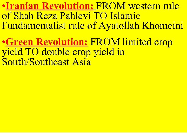  • Iranian Revolution: FROM western rule of Shah Reza Pahlevi TO Islamic Fundamentalist