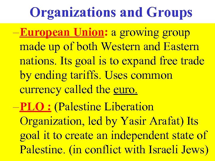 Organizations and Groups – European Union: a growing group made up of both Western