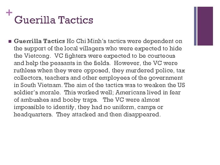 + n Guerilla Tactics Guerrilla Tactics Ho Chi Minh’s tactics were dependent on the