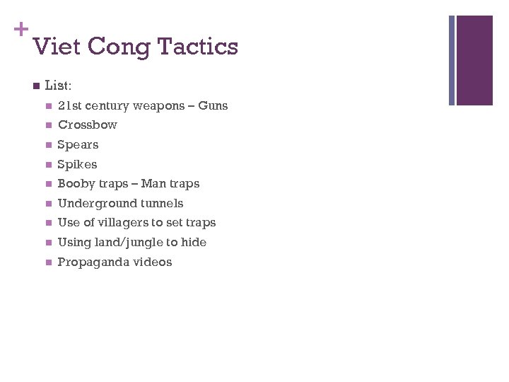 + Viet Cong Tactics n List: n 21 st century weapons – Guns n