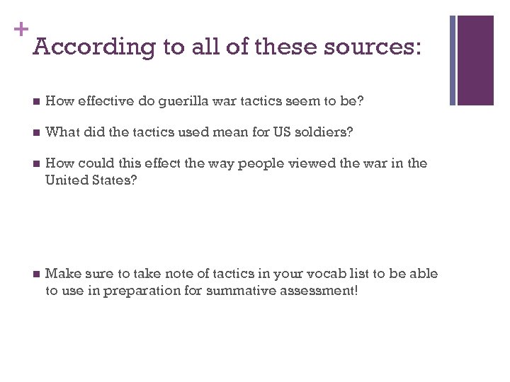 + According to all of these sources: n How effective do guerilla war tactics