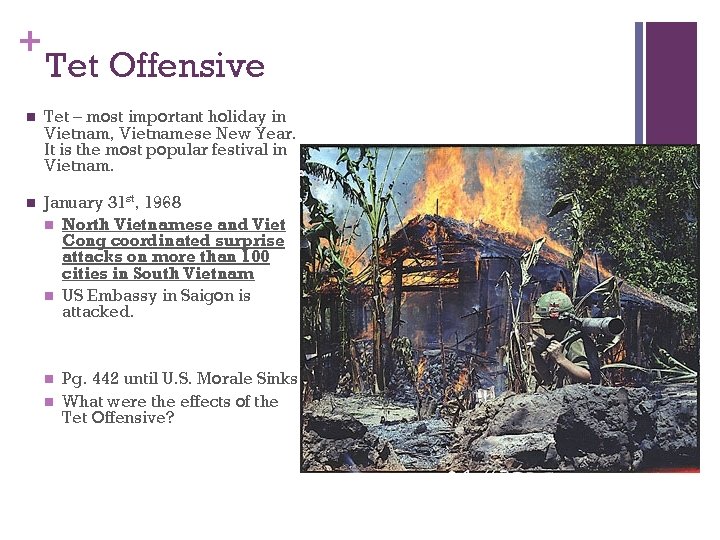 + Tet Offensive n Tet – most important holiday in Vietnam, Vietnamese New Year.