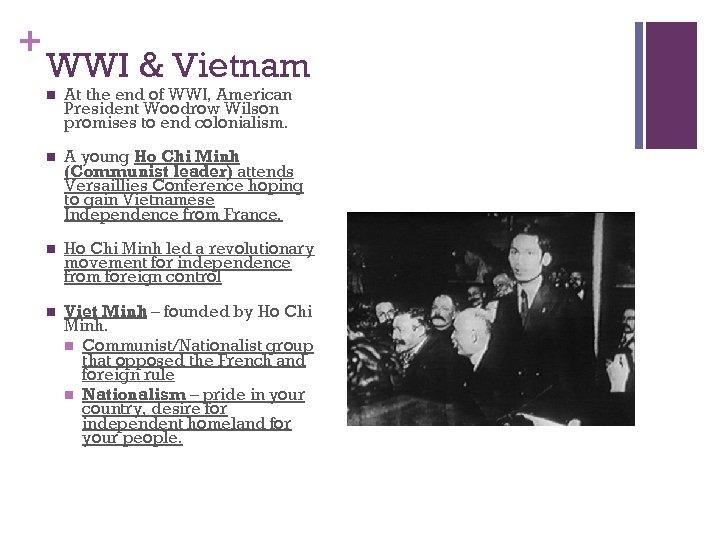 + WWI & Vietnam n At the end of WWI, American President Woodrow Wilson