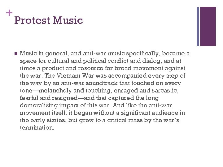 + Protest Music n Music in general, and anti-war music specifically, became a space