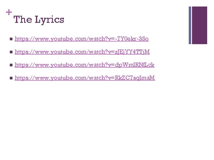 + The Lyrics n https: //www. youtube. com/watch? v=-7 Y 0 ekr-3 So n