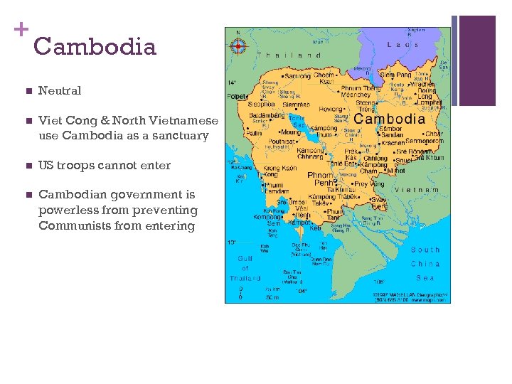 + Cambodia n Neutral n Viet Cong & North Vietnamese use Cambodia as a