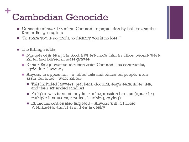 + Cambodian Genocide n n n Genocide of near 1/3 of the Cambodian population
