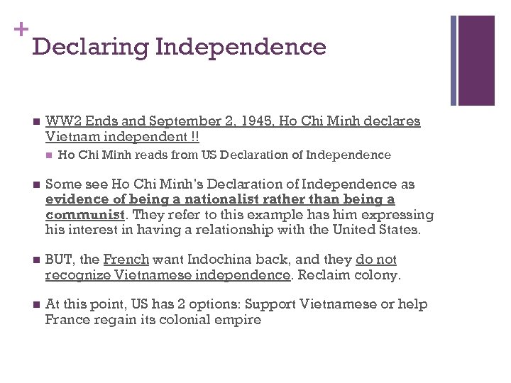 + Declaring Independence n WW 2 Ends and September 2, 1945, Ho Chi Minh
