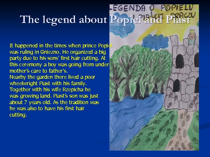 The legend about Popiel and Piast It happened in the times when prince Popiel