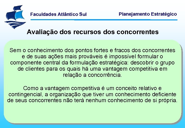 Faculdades Atlântico Sul Planejamento Estratégico Avaliação dos recursos dos concorrentes Sem o conhecimento dos