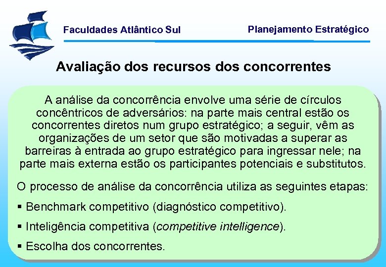 Faculdades Atlântico Sul Planejamento Estratégico Avaliação dos recursos dos concorrentes A análise da concorrência