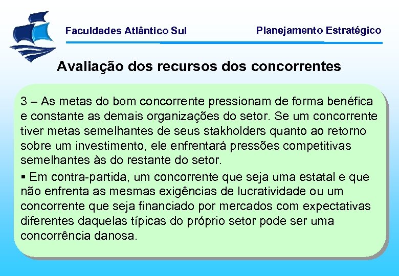 Faculdades Atlântico Sul Planejamento Estratégico Avaliação dos recursos dos concorrentes 3 – As metas