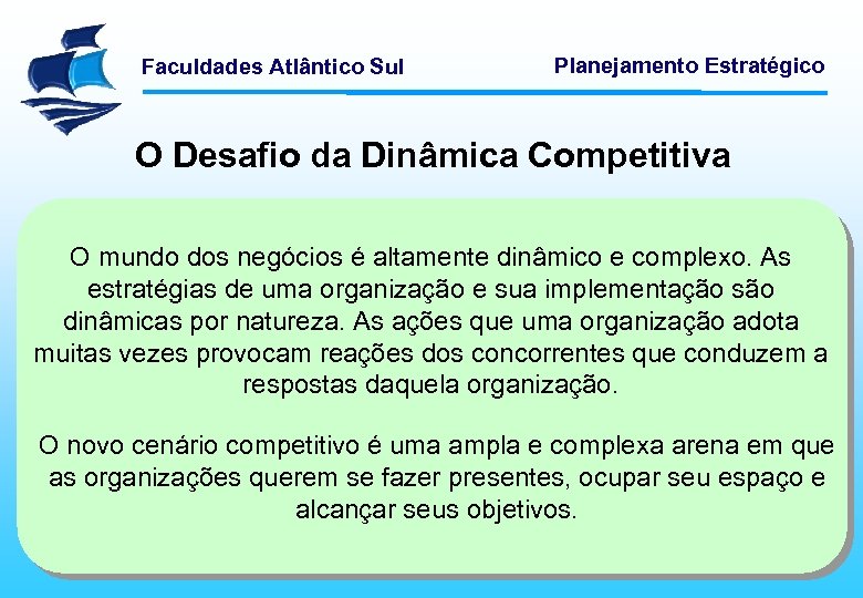 Faculdades Atlântico Sul Planejamento Estratégico O Desafio da Dinâmica Competitiva O mundo dos negócios