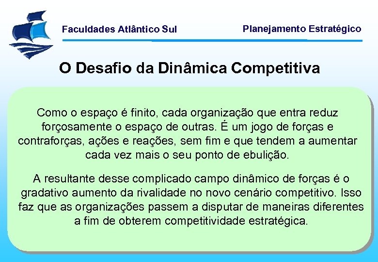 Faculdades Atlântico Sul Planejamento Estratégico O Desafio da Dinâmica Competitiva Como o espaço é