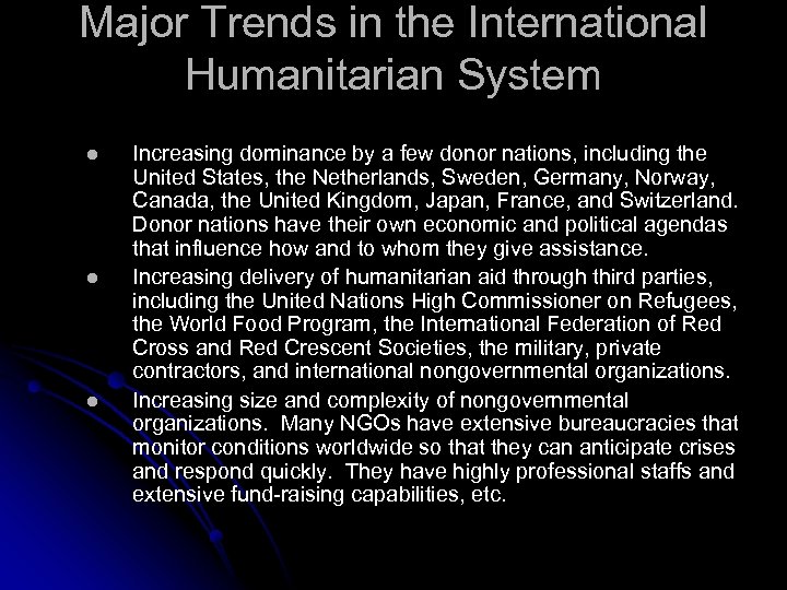 Major Trends in the International Humanitarian System l l l Increasing dominance by a