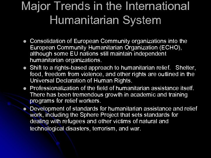 Major Trends in the International Humanitarian System l l Consolidation of European Community organizations