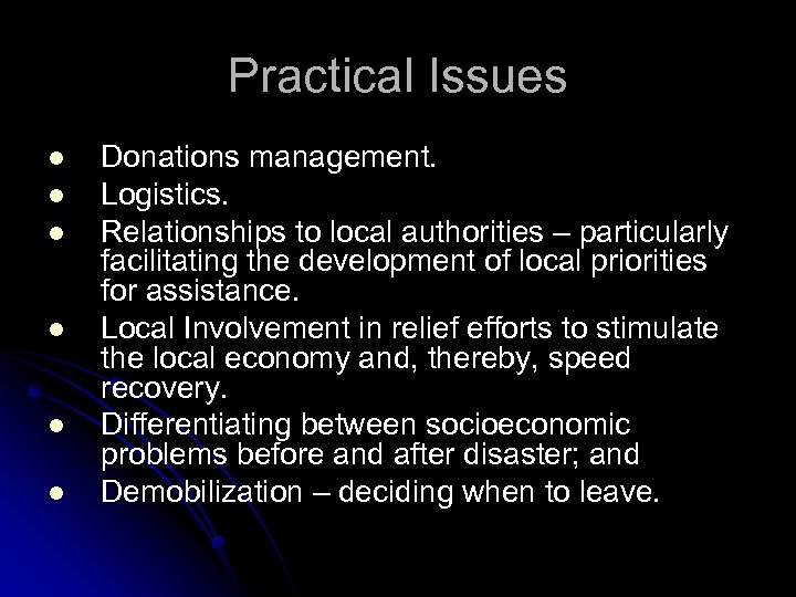 Practical Issues l l l Donations management. Logistics. Relationships to local authorities – particularly