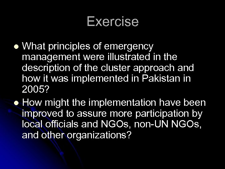 Exercise What principles of emergency management were illustrated in the description of the cluster