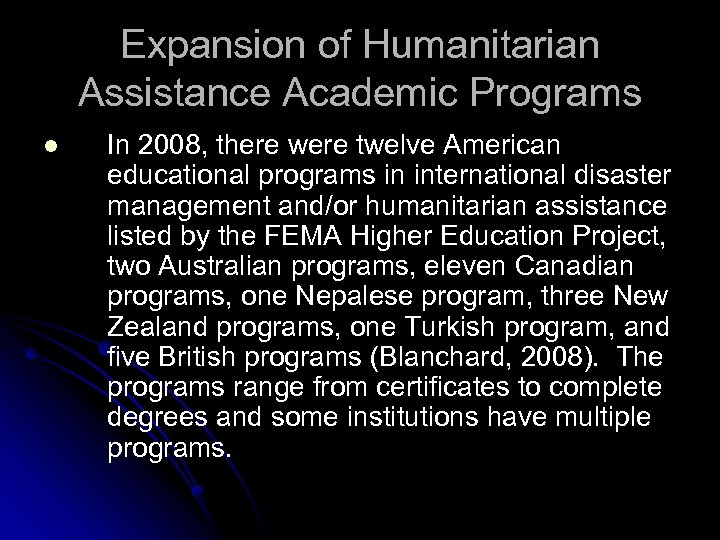Expansion of Humanitarian Assistance Academic Programs l In 2008, there were twelve American educational