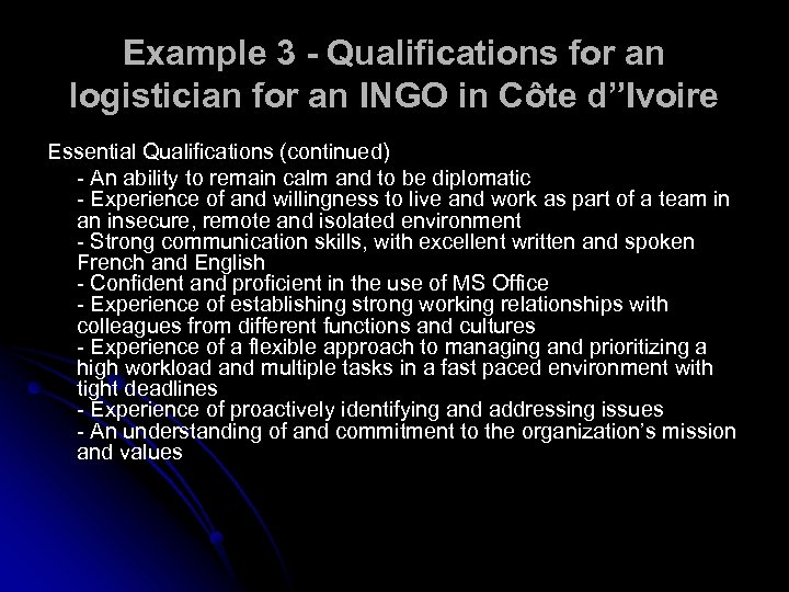 Example 3 - Qualifications for an logistician for an INGO in Côte d”Ivoire Essential