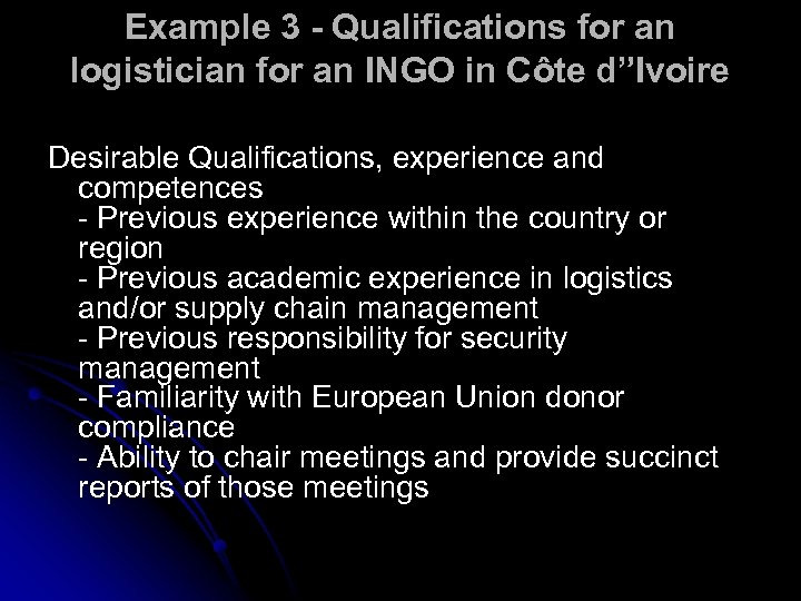 Example 3 - Qualifications for an logistician for an INGO in Côte d”Ivoire Desirable
