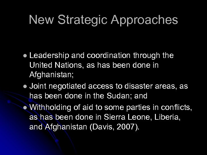 New Strategic Approaches Leadership and coordination through the United Nations, as has been done