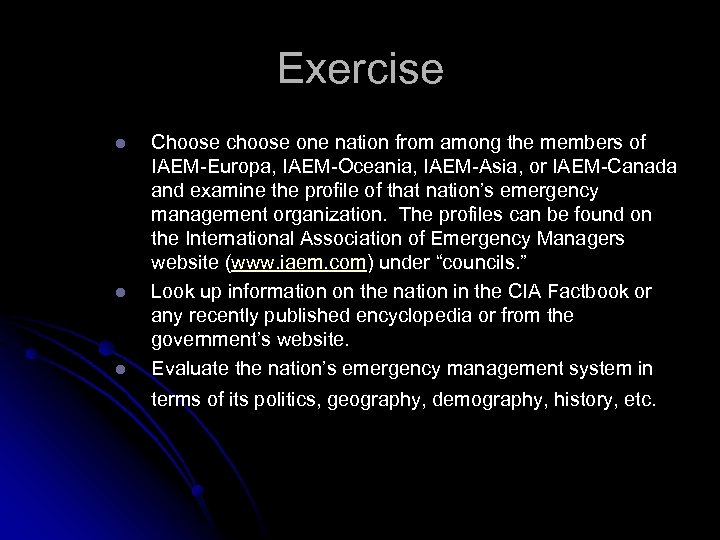 Exercise l l l Choose choose one nation from among the members of IAEM-Europa,