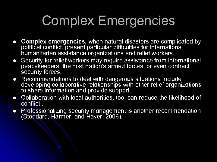 Complex Emergencies l l l Complex emergencies, when natural disasters are complicated by political