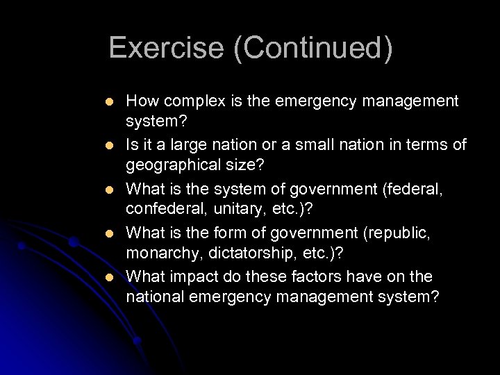 Exercise (Continued) l l l How complex is the emergency management system? Is it