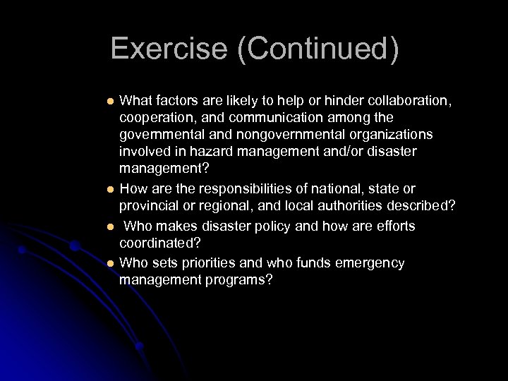 Exercise (Continued) l l What factors are likely to help or hinder collaboration, cooperation,