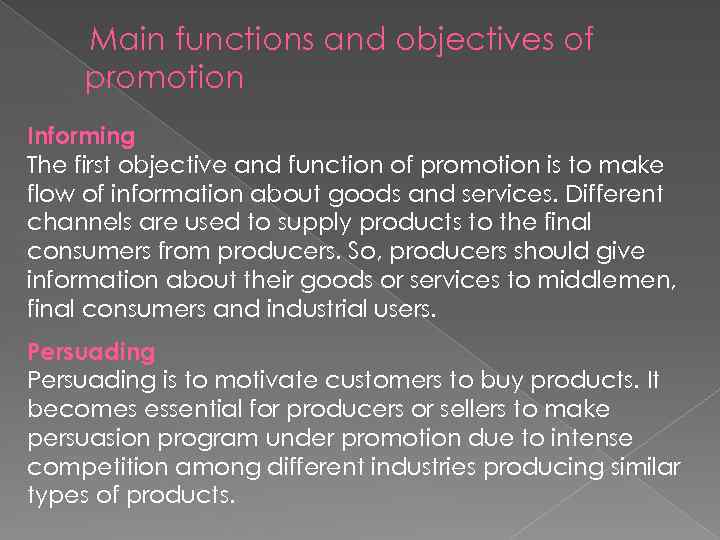 Main functions and objectives of promotion Informing The first objective and function of promotion