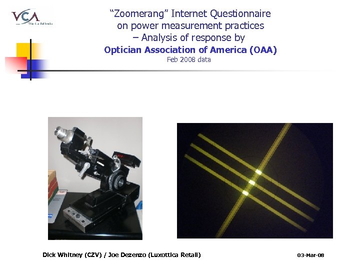 “Zoomerang” Internet Questionnaire on power measurement practices – Analysis of response by Optician Association