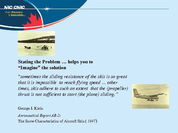 Stating the Problem … helps you to “Imagine” the solution “sometimes the sliding resistance
