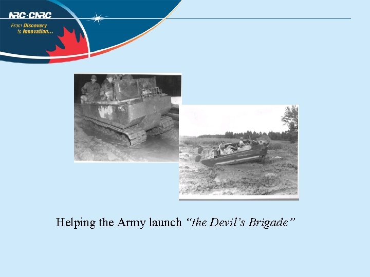 Helping the Army launch “the Devil’s Brigade” 