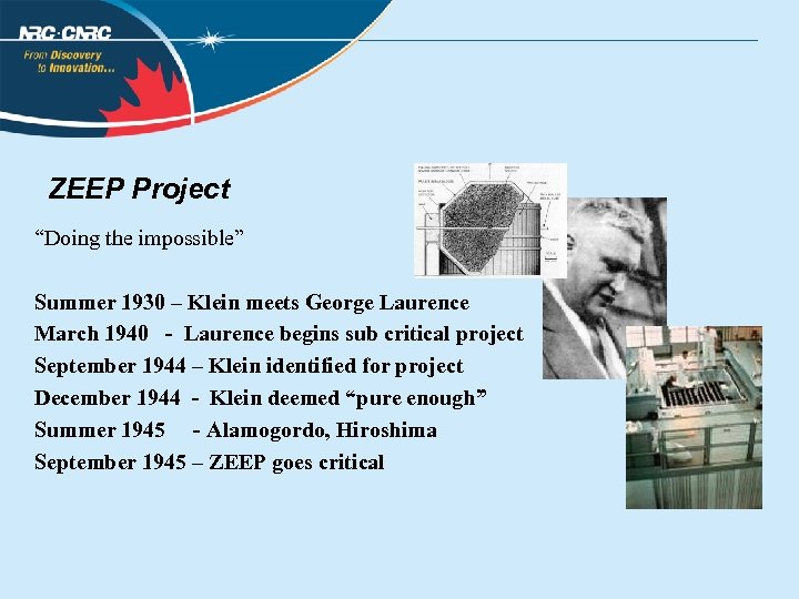 ZEEP Project “Doing the impossible” Summer 1930 – Klein meets George Laurence March 1940