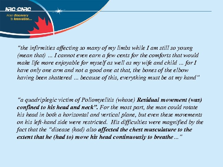 “the infirmities affecting so many of my limbs while I am still so young