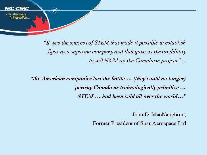 “It was the success of STEM that made it possible to establish Spar as