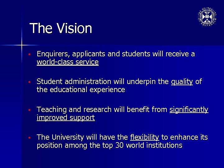 The Vision § Enquirers, applicants and students will receive a world-class service § Student