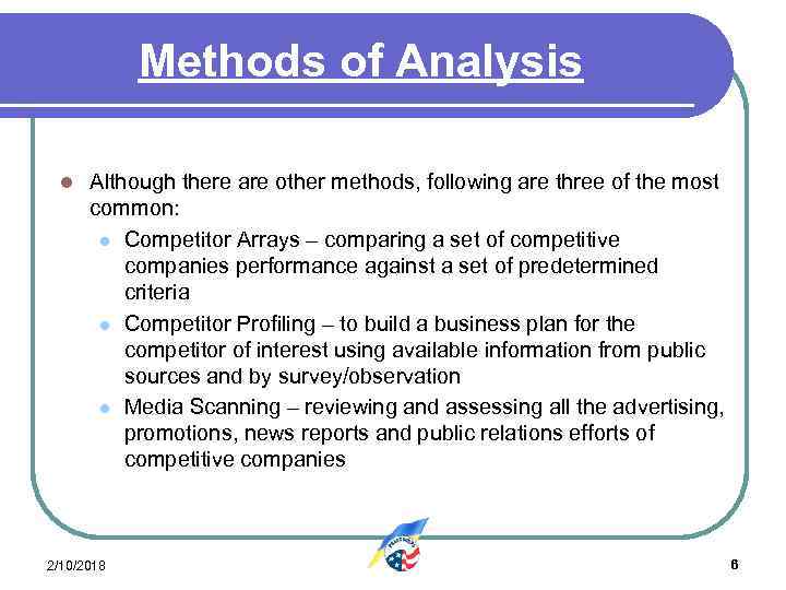 Methods of Analysis l Although there are other methods, following are three of the