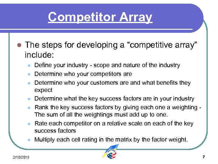 Competitor Array l The steps for developing a “competitive array” include: l l l